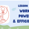 Work, Power and Efficiency